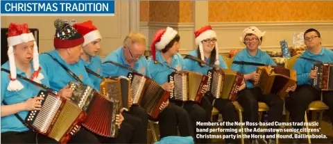  ??  ?? Members of the New Ross-based Cumas trad music band performing at the Adamstown senior citizens’ Christmas party in the Horse and Hound, Ballinaboo­la.