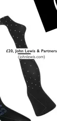  ??  ?? £20, John Lewis &amp; Partners ( johnlewis.com)