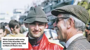  ??  ?? Piëch (centre) with racing driver Fritz Huschke von Hanstein (right) at the 1968 Le Mans 24 Hours race.