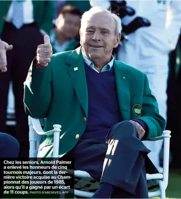  ??  ?? Chez les seniors, Arnold Palmer a enlevé les honneurs de cinq tournois majeurs, dont la dernière victoire acquise au Championna­t des joueurs de 1985, alors qu’il a gagné par un écart de 11 coups.