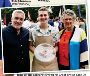  ?? ?? Icing on the cake: Peter with his Great British Bake Off trophy and judges Paul Holloway and Prue Leith