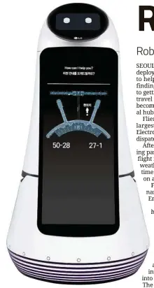  ??  ?? A robot guide at Incheon Internatio­nal Airport in Seoul. — AFP