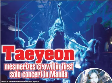 ??  ?? TAEYEON SAID the Manila concert was ‘special’