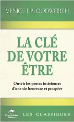  ??  ?? LA CLÉ DE VOTRE ÊTRE Venice Bloodworth Éditions Le Dauphin Blanc 160 pages