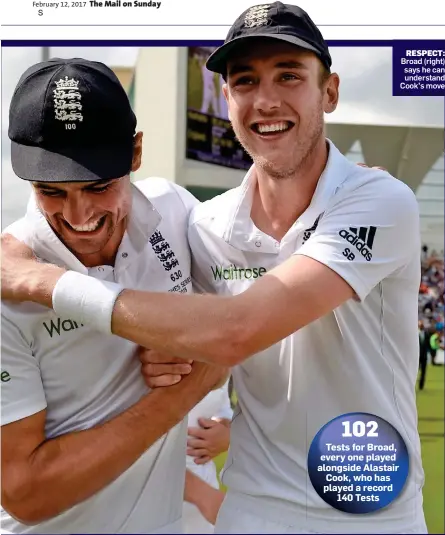  ??  ?? RESPECT: Broad (right) says he can understand Cook’s move