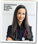  ?? ?? As recommende­d by author Dr Michelle Braude