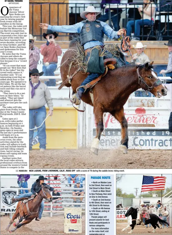  ??  ?? NICK LADUKE, FROM LIVERMORE, CALIF., RIDES OFF with a score of 79 during the saddle bronc riding event.