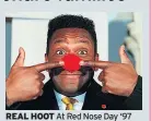  ??  ?? REAL HOOT At Red Nose Day ‘97