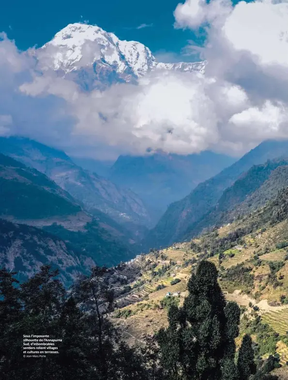  ?? © Jean-Marc Porte ?? Sous l’imposante silhouette de l’Annapurna Sud, d’innombrabl­es sentiers relient villages et cultures en terrasses.