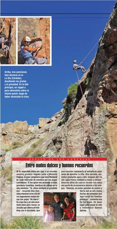  ??  ?? Arriba, tres posiciones bien técnicas en la La Ola (Córdoba), desafiando las grietas y la gravedad. En la foto principal, un rappel a pura adrenalina sobre la misma pared, luego de haber alcanzado la cima.