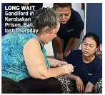  ?? ?? LONG WAIT Sandiford in Kerobakan Prison, Bali, last Thursday