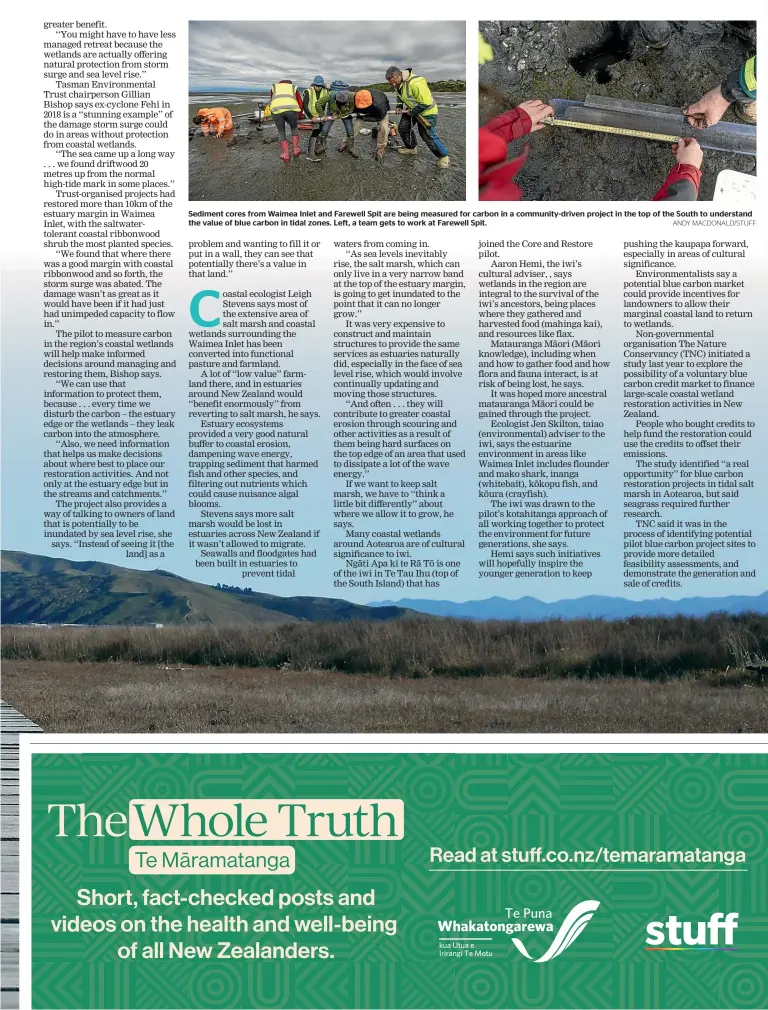  ?? ANDY MACDONALD/STUFF ?? Sediment cores from Waimea Inlet and Farewell Spit are being measured for carbon in a community-driven project in the top of the South to understand the value of blue carbon in tidal zones. Left, a team gets to work at Farewell Spit.
