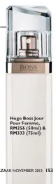  ??  ?? Hugo Boss Jour Pour Femme, RM256 (50ml) & RM333 (75ml)