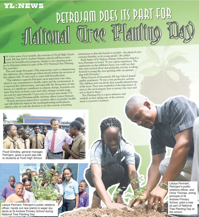  ??  ?? Floyd Grindley, general manager, Petrojam, gives a quick pep talk to students at Tivoli High School. Latoya Pennant, Petrojam’s public relations officer, hands out new plants to eager students at St Andrew Primary School during National Tree Planting...