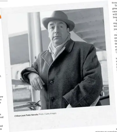  ?? Photo / Getty Images ?? Chilean poet Pablo Neruda.