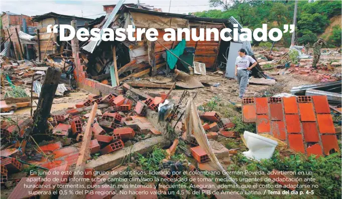  ?? / AFP ?? Mientras el archipiéla­go de San Andrés vivió de manera directa la severidad del huracán Iota, en Cúcuta (foto) las intensas lluvias dejaron cuatro zonas gravemente afectadas.