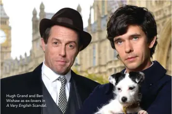  ??  ?? Hugh Grand and Ben Wishaw as ex-lovers in A Very English Scandal.