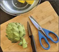  ??  ?? To clean artichokes for cooking, you will need a pair of kitchen shears, a paring knife and a bowl of lemon water.