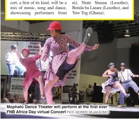  ?? PICS: MORERI SEJAKGOMO ?? Mophato Dance Theater will perform at the first ever FNB Africa Day virtual Concert