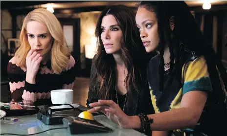  ?? WARNER BROS. ?? Sarah Paulson, left, Sandra Bullock and Rihanna are three of the female heisters in Ocean’s 8.