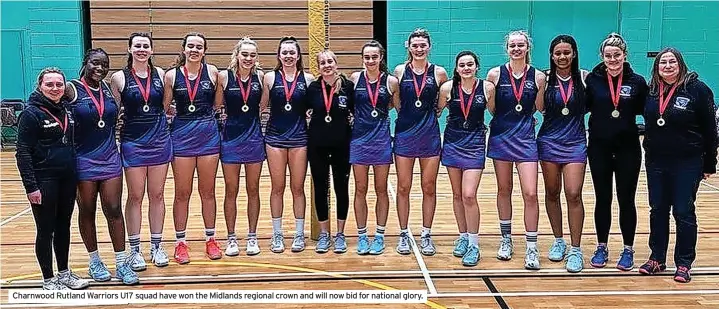  ?? ?? Charnwood Rutland Warriors U17 squad have won the Midlands regional crown and will now bid for national glory.