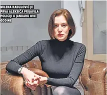  ??  ?? MILENA RADULOVIĆ JE PRVA ALEKSIĆA PRIJAVILA POLICIJI U JANUARU OVE GODINE