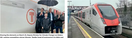  ?? Andy Coward Andy Coward ?? Braving the elements on March 29, Deputy Minister for Climate Change Lee Waters MS, naming competitio­n winner Morgan, Stadler head of engineerin­g Urs Bikle and Transport for Wales chief executive officer James Price stand alongside 231001 at Caerphilly on March 29, after the unveiling of its Sultan nameplates.
On a very wet March 29, 231001 Sultan stands in the bay platform at Caerphilly at the Transport for Wales Class 231 launch event.