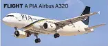  ??  ?? FLIGHT A PIA Airbus A320