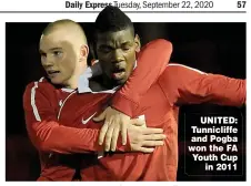  ??  ?? UNITED: Tunnicliff­e and Pogba won the FA Youth Cup in 2011