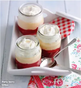  ??  ?? Party berry trifles