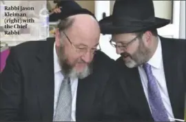  ??  ?? Rabbi Jason Kleiman (right) with the Chief Rabbi