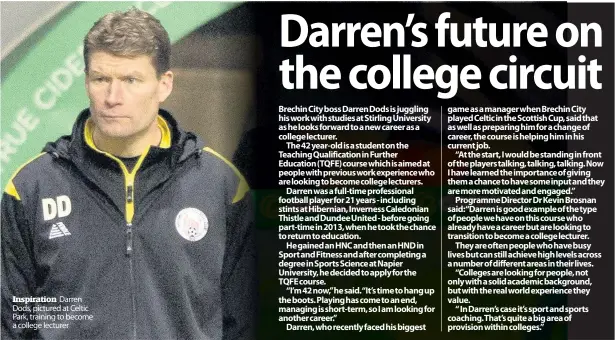  ??  ?? Inspiratio­n Darren Dods, pictured at Celtic Park, training to become a college lecturer