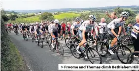 ??  ?? &gt; Froome and Thomas climb Bethlehem Hill