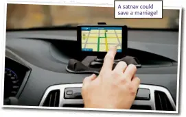  ??  ?? A satnav could save a marriage!