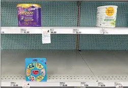 ?? MICHAEL CONROY / AP FILE ?? Baby formula is displayed on the shelves of a grocery store in Carmel, Ind., on May 10.