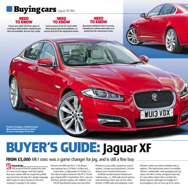  ?? Thanks to SJ Rayner, of Kiddermins­ter, Worcs ( www.sjraynerca­rs.co.uk) for the loan of the Jaguar XF pictured ??