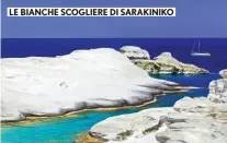  ??  ?? LE BIANCHE SCOGLIERE DI SARAKINIKO