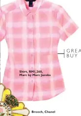  ??  ?? Shirt, RM1,260, Marc by Marc Jacobs
Brooch, Chanel