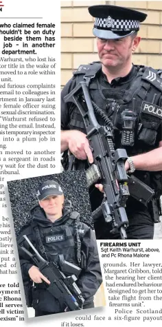  ??  ?? FIREARMS UNIT Sgt Keith Warhurst, above, and Pc Rhona Malone