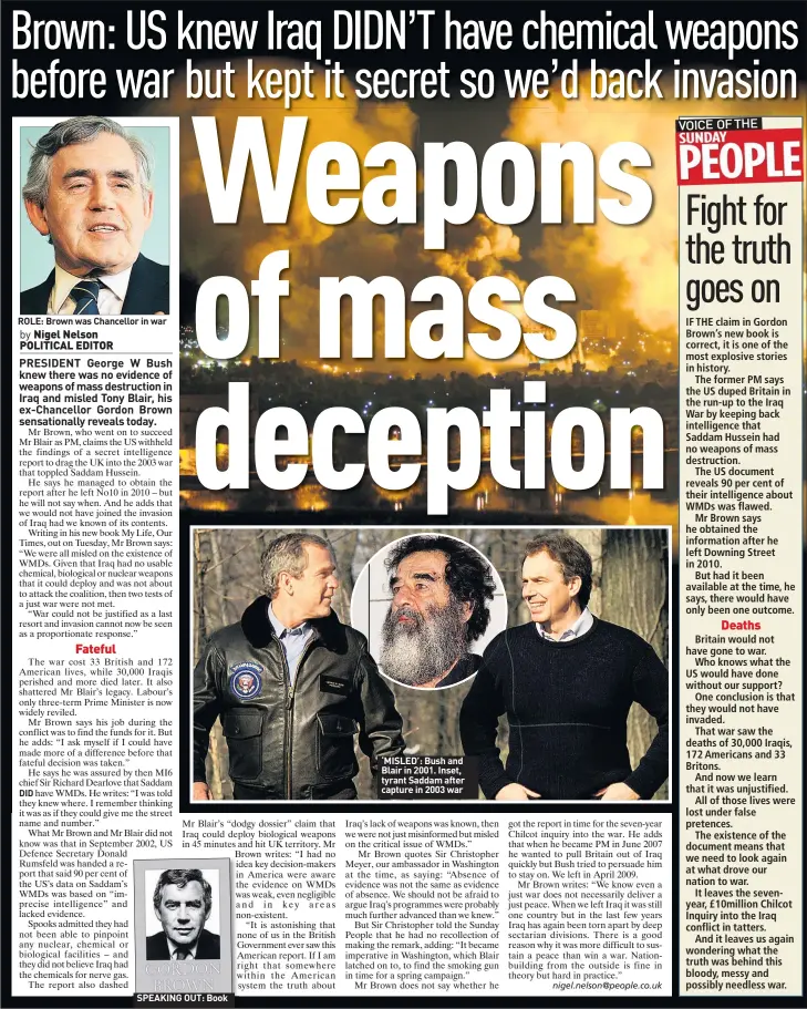  ??  ?? ROLE: Brown was Chancellor in war SPEAKING OUT: Book ‘MISLED’: Bush and Blair in 2001. Inset, tyrant Saddam after capture in 2003 war