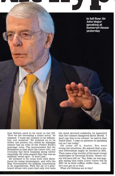  ??  ?? In full flow: Sir John Major speaking at Somerset House yesterday