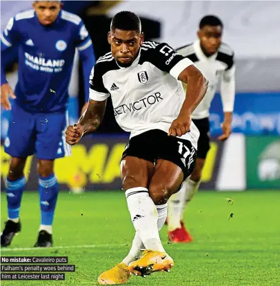  ?? PICTURE: REX ?? No mistake: Cavaleiro puts Fulham’s penalty woes behind him at Leicester last night