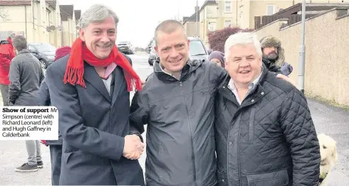  ??  ?? Show of support Mr Simpson (centre) with Richard Leonard (left) and Hugh Gaffney in Calderbank
