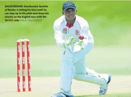  ?? Picture: GALLO IMAGES ?? EAGER BEAVER: Sinethemba Qeshile of Border is biding his time until he can step up to the plate and show his talents on the English tour with the SA U21 side.