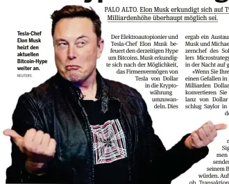  ?? REUTERS ?? Tesla-Chef Elon Musk heizt den aktuellen Bitcoin-Hype weiter an.