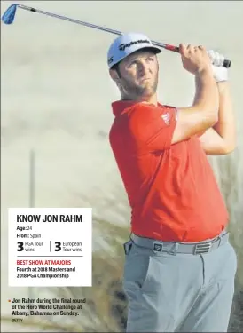  ?? GETTY ?? Fourth at 2018 Masters and 2018 PGA Championsh­ip Jon Rahm during the final round of the Hero World Challenge at Albany, Bahamas on Sunday.