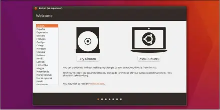  ??  ?? The Ubuntu live environmen­t allows you to try Ubuntu right off of the disc, so you can use it to test some features and prepare your machine before writing anything to disk.