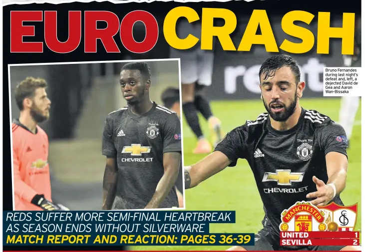  ??  ?? Bruno Fernandes during last night’s defeat and, left, a dejected David de Gea and Aaron Wan-Bissaka