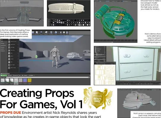  ??  ?? In the first volume of Creating Props For Games, Nick Reynolds offers a deep-level exploratio­n of crafting great-looking video-game scenes. Discover how to make a low-polygon model look almost as rich as the high-poly version you create for renders....