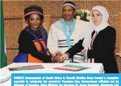  ?? — Photos by Joseph Shagra ?? KUWAIT: Ambassador of South Africa to Kuwait Mzolisa Bona hosted a reception recently to celebrate his country’s Freedom Day. Government officials led by Minister of Housing, State Minister for Services Dr Jenan Bushehri, diplomats and other...